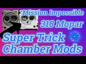 Mission Impossible Mopar 318 heads - POWER PACKED combustion chamber mods.