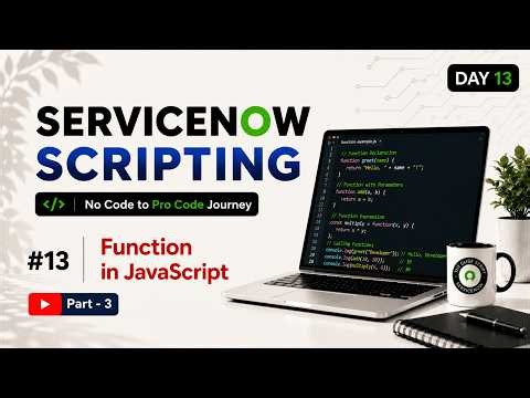 Day 13 | JavaScript Callback Functions | ServiceNow Scripting Masterclass Series | Part - 3