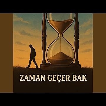 Zaman Geçer Bak