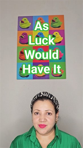 Learn the Phrase 'As Luck Would Have It' | Everyday English Explained