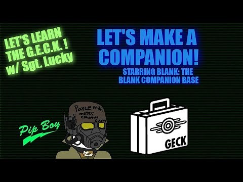Fallout New Vegas: Let's Make a Companion - G.E.C.K. Tutorial (1)