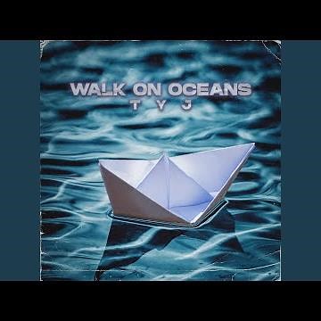 WALK ON OCEANS