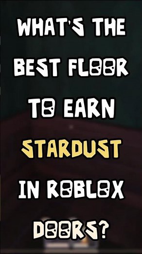 What's the BEST FLOOR to earn STARDUST | DOORS