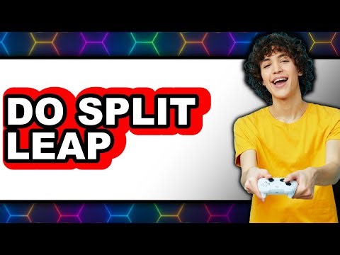 How to Do Split Leap 2025 - Full Guide