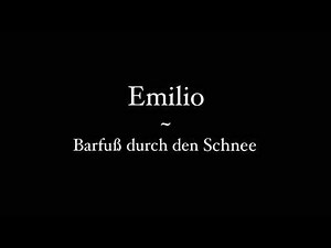Emilio~ Barfuß durch den Schnee