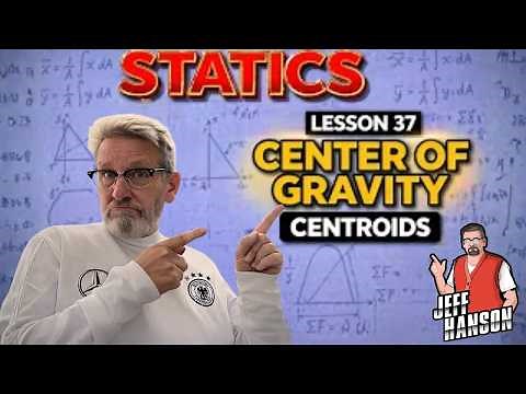 Statics Lesson 37 - Finding the Center of Gravity & Centroids