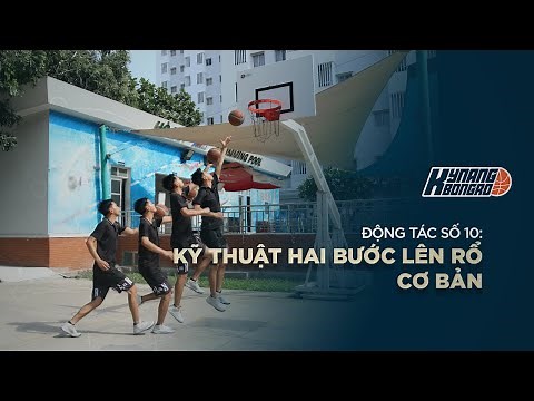 BÀI 10 | KỸ THUẬT HAI BƯỚC LÊN RỔ CƠ BẢN | KNBR