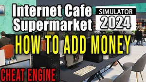 HOW TO ADD Money (Cheat Engine) - Internet Cafe & Supermarket Simulator 2024