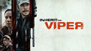Inherit the Viper | Release Date, Reviews, Cast, and Where to Watch