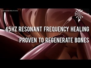 -- 45 Hz Resonant Frequency Healing l Proven to Regenerate Bones [Meditation Music]