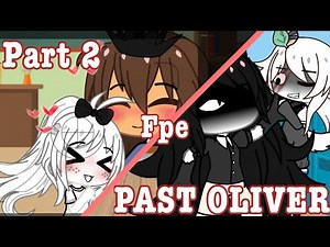 FPE OLIVER PAST |PART 2| FINAL| Fundamental paper education|Gacha club|
