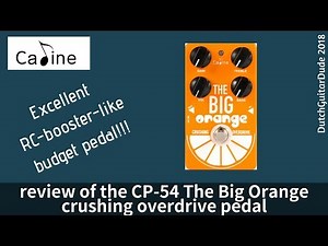 Review of the Caline CP-54 the Big Orange overdrive