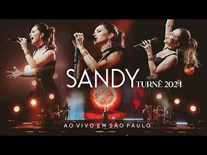 Sandy - Turnê 2024 (Ao Vivo Em São Paulo) (Show Completo)
