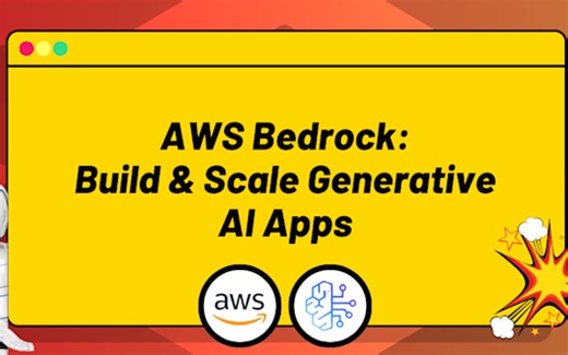 AWS Bedrock 完全指南: 构建并扩展生成式 AI 应用