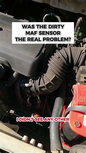 Was the dirty MAF sensor the real problem?