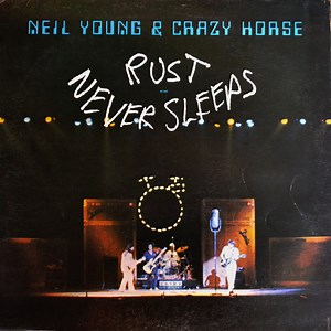 Neil Young & Crazy Horse - Rust Never Sleeps