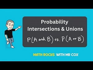 Probability - Intersections & Unions