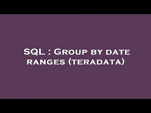 SQL : Group by date ranges (teradata)