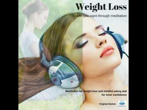 Weight Loss: Get the life you want through meditation - Virginia Harton