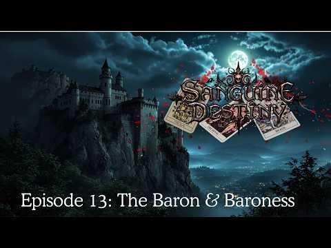 The Baron & Baroness || Sanguine Destiny ep 13 || Dragon's Tavern Tales