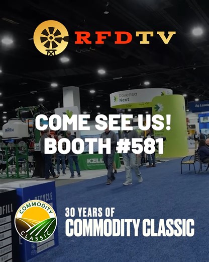 We are a week away from the nation's largest farmer-led, farmer-focused agricultural & educational experience, Commodity Classic! AND they're celebrating 30 years. Come see us at booth #581 February 25-27th | RFD-TV