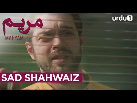 Sad Shahwaiz | Best Scenes | Maryam | Meryem