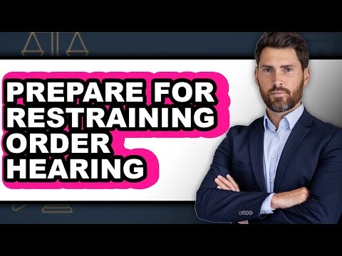 How To Prepare For Restraining Order Hearing - Easy Guide