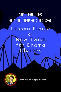 Circus Themed Lesson Plans--a New Twist for Drama Classes