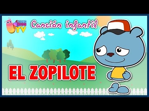 ♫♪ EL ZOPILOTE ♫♪ canción infantil completa con dibujos animados