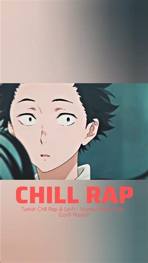 The Silent Voice • Turkish Chill Rap & Lo-Fi• 🎧(Lo-Fi Playlist) #lofi #silentvoice #animeedit