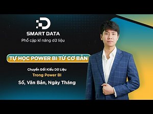 🔄 Chuyển Đổi Kiểu Dữ Liệu Trong Power BI: Số, Văn Bản, Ngày Tháng