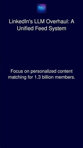 LinkedIn's LLM Overhaul: A Unified Feed System