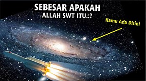 Coba Bayangkan, Sebesar Apakah Allah SWT itu? . Darisini Kalian akan tahu betapa kecilnya diri kalian sebagai manusia di Alam Semesta ini. Masih pantaskah kita menyombongkan diri kepada tuhan pencipta Alam ini. Semoga dengan merenungi kebesaran Allah ini bisa menambah iman kita kepada Allah SWT, Amiin. | Muchtadil Hebat Anwar