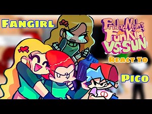 Sun || Fnf React To Pico Fangirl FULL WEEK + Cutscenes || BF & Pico