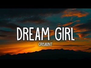 Crisaunt - Dream Girl (Lyrics) | 1 Hour Version