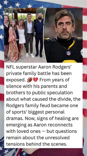 AARON RODGERS’ FAMILY DRAMA REVEALED: Inside the Decade-Long Rift That Shocked Fans