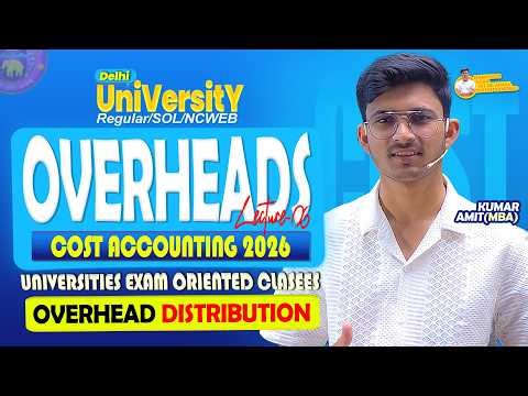 Overhead Distribution Concept & Numerical | Ch 4 Cost Accounting 2026 | BBA/BCOM