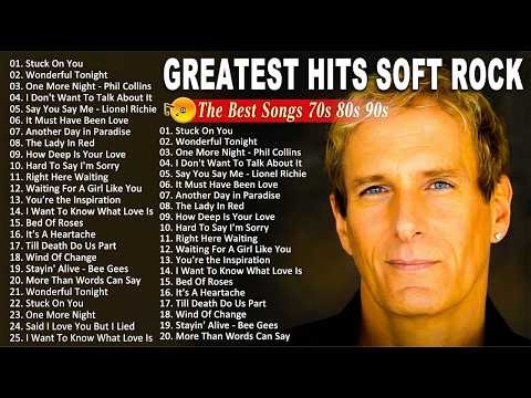 Michael Bolton, Air Supply, Rod Stewart, Phil Collins, Bee Gees - Soft Rock 70s 80s 90s Playlist