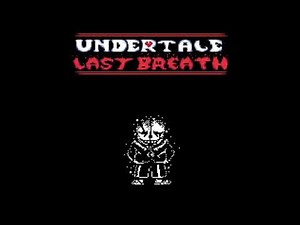 Undertale Last Breath™ Inc. UST - Phase 13: Ascendancy