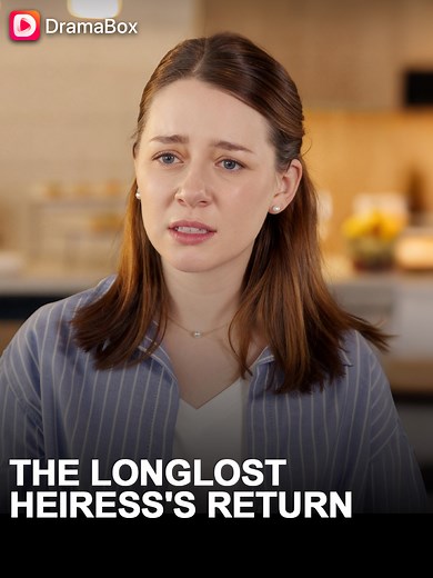 The Long-Lost Heiress's Dramatic Return