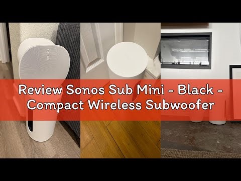 Review Sonos Sub Mini - Black - Compact Wireless Subwoofer