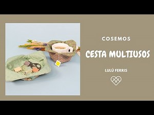 Tutorial de costura #135: Cesta multiusos ¡muy facilita de coser!