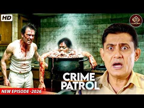 उबलते बर्तन में मिली लाश 😱 | हैवान बना पति | Crime Patrol New Episode 2026