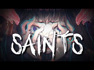 ☆Nightcore -- Saints [ Lyrics ]