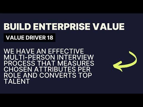 Enterprise Value Driver 18 – Multi-Person Interview Process