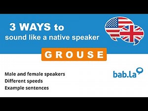 GROUSE pronunciation | Improve your language with bab.la