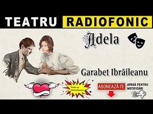 Garabet Ibrăileanu - Adela | Teatru radiofonic