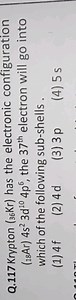 Q. 117 Krypton \left( { } _ { 36 } \mathrm { Kr } \right) has t... | Filo