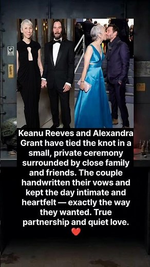 Keanu Reeves & Alexandra Grant are officially married! 💍✨