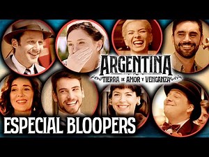 Especial bloopers #ATAV, "Argentina, tierra de amor y venganza"